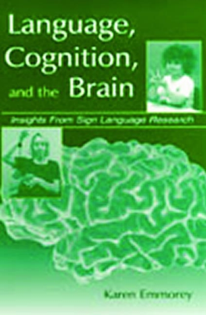 Language, Cognition, and the Brain : Insights From Sign Language Research, Paperback / softback Book