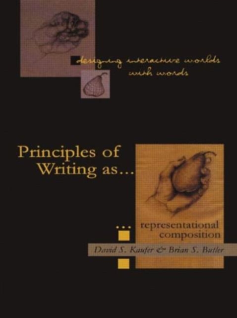Designing Interactive Worlds With Words : Principles of Writing As Representational Composition, Paperback / softback Book