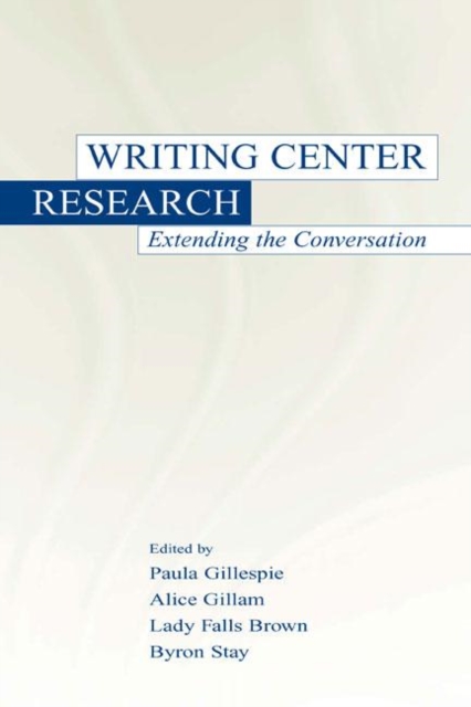 Writing Center Research : Extending the Conversation, Hardback Book