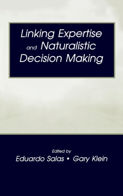 Linking Expertise and Naturalistic Decision Making, Hardback Book