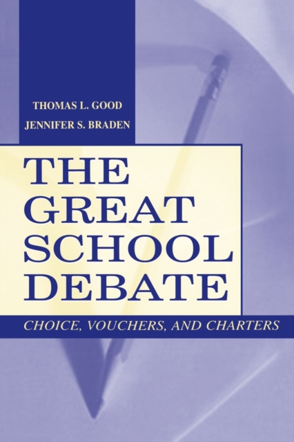 The Great School Debate : Choice, Vouchers, and Charters, Paperback / softback Book