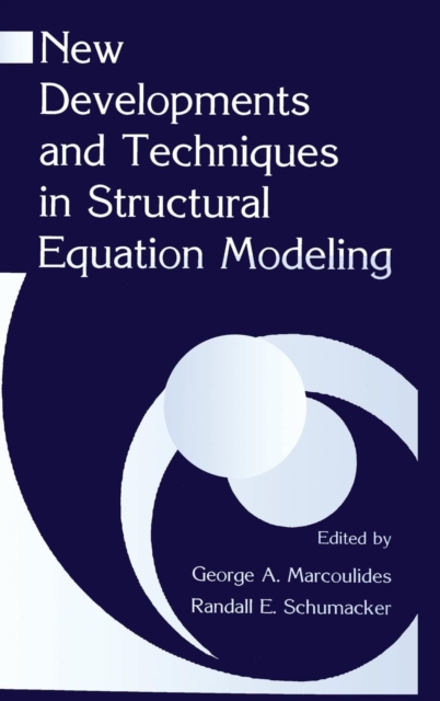 New Developments and Techniques in Structural Equation Modeling, Hardback Book