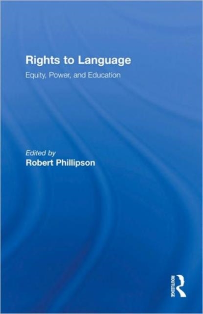 Rights to Language : Equity, Power, and Education, Paperback / softback Book