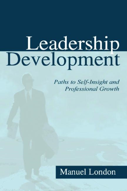 Leadership Development : Paths To Self-insight and Professional Growth, Paperback / softback Book