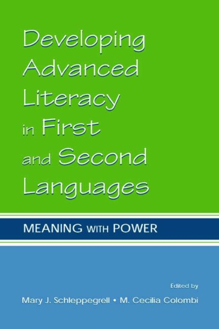 Developing Advanced Literacy in First and Second Languages : Meaning With Power, Paperback / softback Book