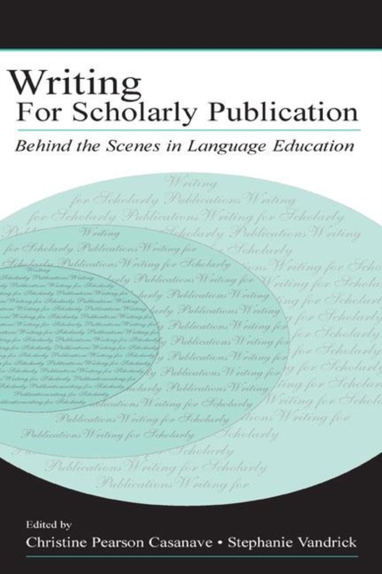 Writing for Scholarly Publication : Behind the Scenes in Language Education, Hardback Book