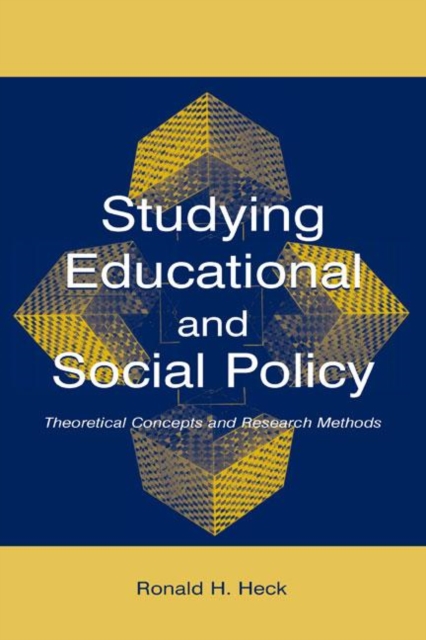 Studying Educational and Social Policy : Theoretical Concepts and Research Methods, Hardback Book