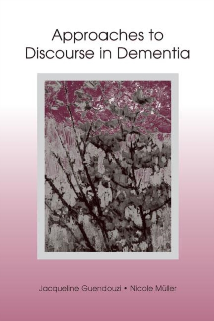 Approaches to Discourse in Dementia, Hardback Book