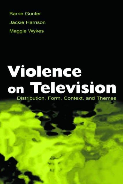 Violence on Television : Distribution, Form, Context, and Themes, Paperback / softback Book