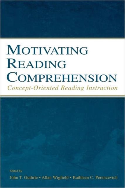 Motivating Reading Comprehension : Concept-Oriented Reading Instruction, Paperback / softback Book