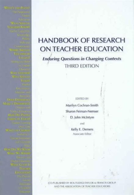 Handbook of Research on Teacher Education : Enduring Questions in Changing Contexts, Hardback Book