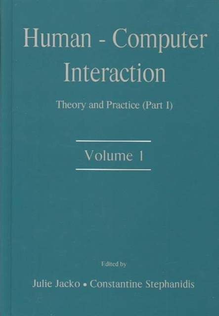 Human-Computer Interaction : Theory and Practice (part 1), Volume 1, Hardback Book