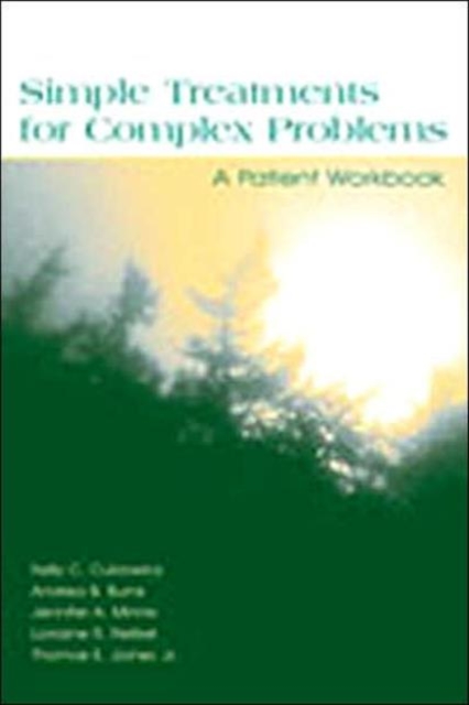 Simple Treatments For Complex Problems : A PATIENT WORKBOOK, Paperback / softback Book
