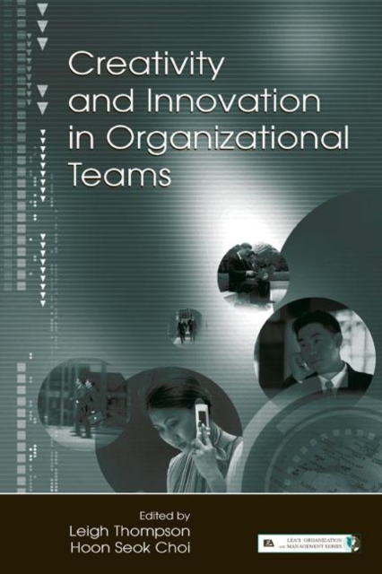 Creativity and Innovation in Organizational Teams, Hardback Book