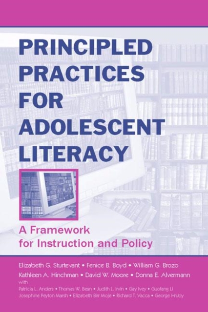 Principled Practices for Adolescent Literacy : A Framework for Instruction and Policy, Paperback / softback Book