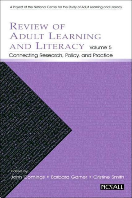 Review of Adult Learning and Literacy, Volume 5 : Connecting Research, Policy, and Practice: A Project of the National Center for the Study of Adult Learning and Literacy, Hardback Book