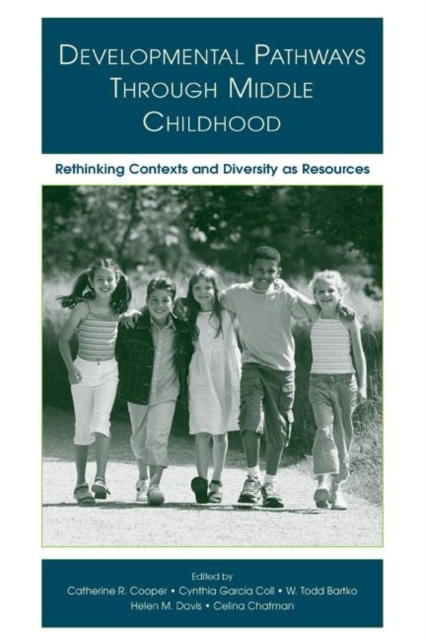 Developmental Pathways Through Middle Childhood : Rethinking Contexts and Diversity as Resources, Hardback Book
