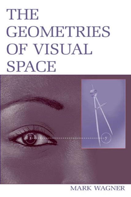 The Geometries of Visual Space, Hardback Book