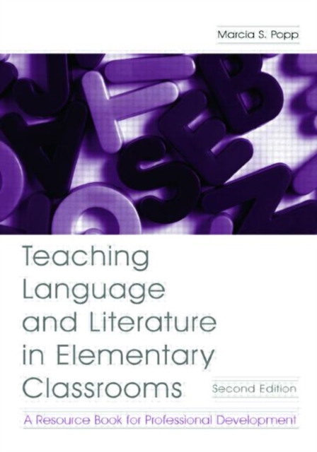 Teaching Language and Literature in Elementary Classrooms : A Resource Book for Professional Development, Paperback / softback Book