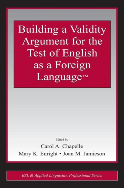Building a Validity Argument for the Test of  English as a Foreign Language™, Paperback / softback Book