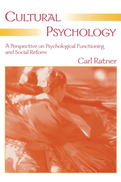 Cultural Psychology : A Perspective on Psychological Functioning and Social Reform, Paperback / softback Book