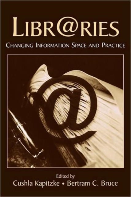 Libr@ries : Changing Information Space and Practice, Hardback Book