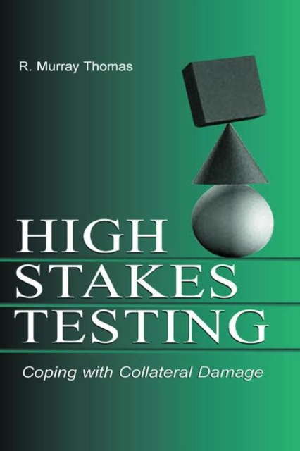 High-Stakes Testing : Coping With Collateral Damage, Paperback / softback Book