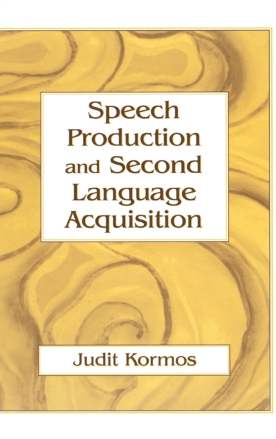 Speech Production and Second Language Acquisition, Hardback Book