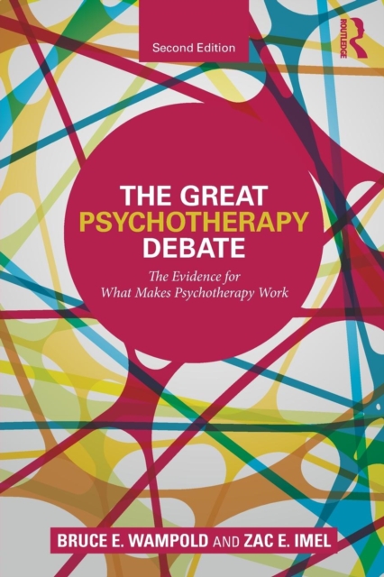 The Great Psychotherapy Debate : The Evidence for What Makes Psychotherapy Work, Paperback / softback Book