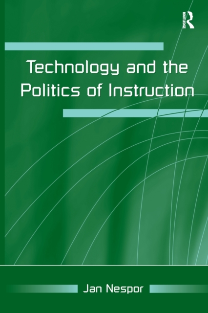Technology and the Politics of Instruction, Paperback / softback Book