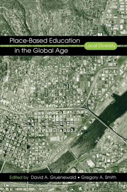 Place-Based Education in the Global Age : Local Diversity, Paperback / softback Book