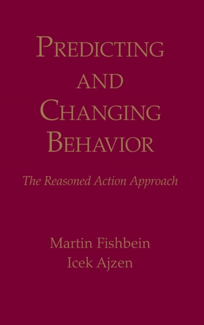 Predicting and Changing Behavior : The Reasoned Action Approach, Hardback Book
