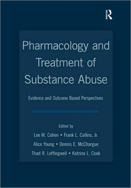 Pharmacology and Treatment of Substance Abuse : Evidence and Outcome Based Perspectives, Paperback / softback Book