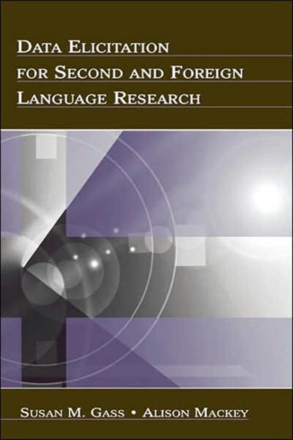 Data Elicitation for Second and Foreign Language Research, Hardback Book