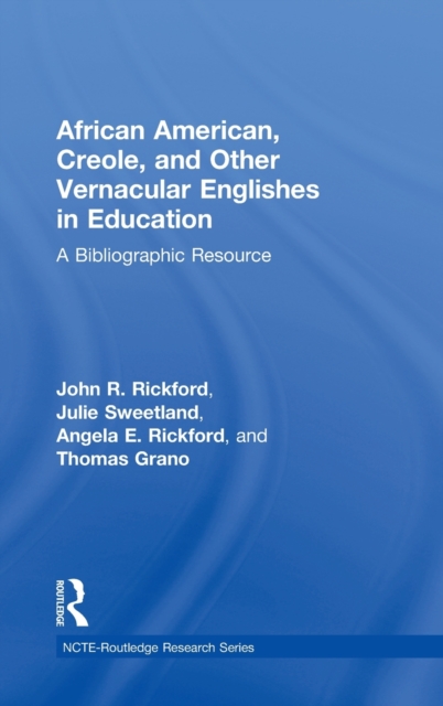 African American, Creole, and Other Vernacular Englishes in Education : A Bibliographic Resource, Hardback Book