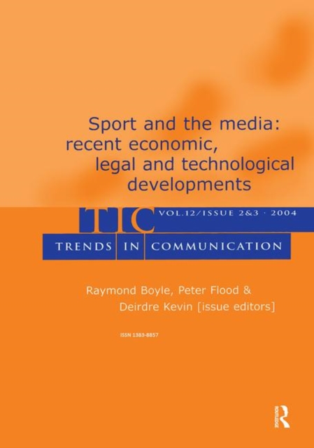 Sport and the Media : Recent Economic, Legal, and Technological Developments:a Special Double Issue of trends in Communication, Paperback / softback Book