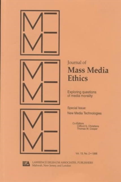 New Media Technologies : A Special Issue of the journal of Mass Media Ethics, Paperback / softback Book