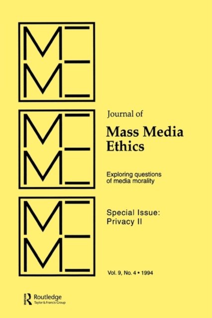 Privacy II : Exploring Questions of Media Morality: A Special Issue of the journal of Mass Media Ethics, Paperback / softback Book