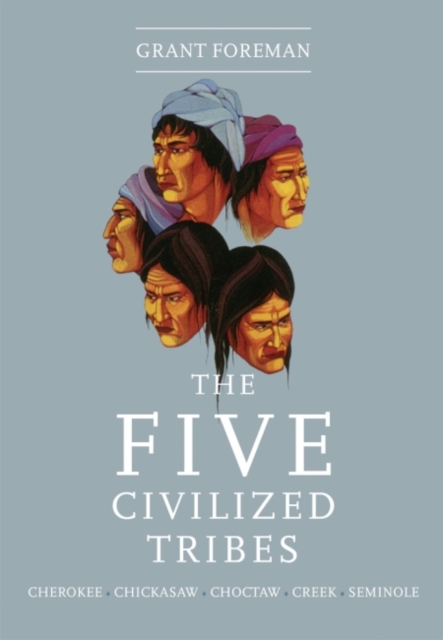 The Five Civilized Tribes, Paperback / softback Book