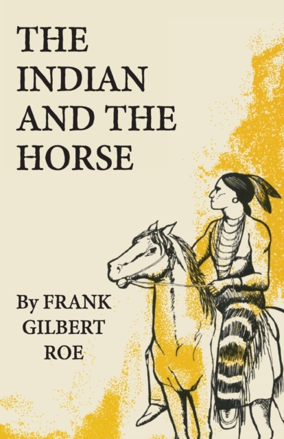 The Indian and the Horse, Paperback / softback Book