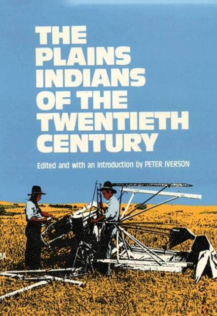 The Plains Indians of the Twentieth Century, Paperback / softback Book