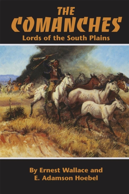 The Comanches : Lords of the South Plains, Paperback / softback Book
