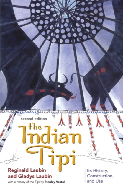 The Indian Tipi : Its History, Construction, and Use, Paperback / softback Book