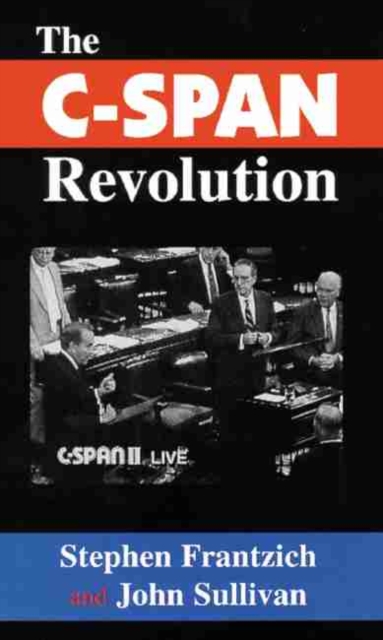 The C-SPAN Revolution, Hardback Book