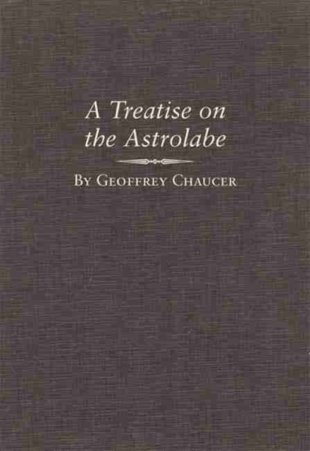 A Treatise on the Astrolabe, Hardback Book