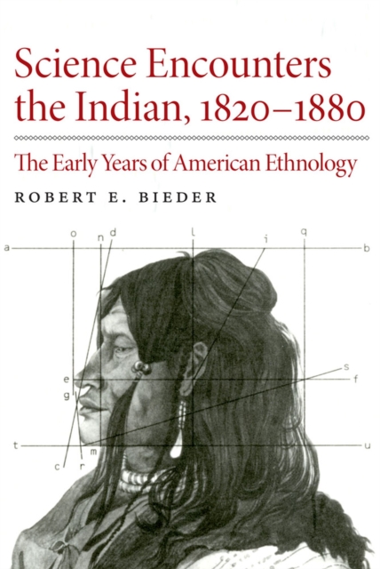 Science Encounters the Indian, 1820-1880 : The Early Years of American Ethnology, Paperback / softback Book