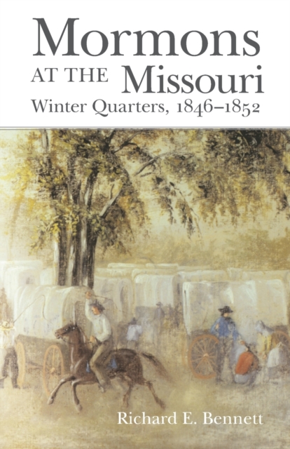 Mormons at the Missouri : Winter Quarters, 1846-1852, Paperback / softback Book