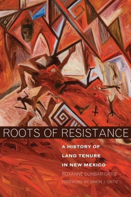 Roots of Resistance : A History of Land Tenure in New Mexico, Paperback / softback Book