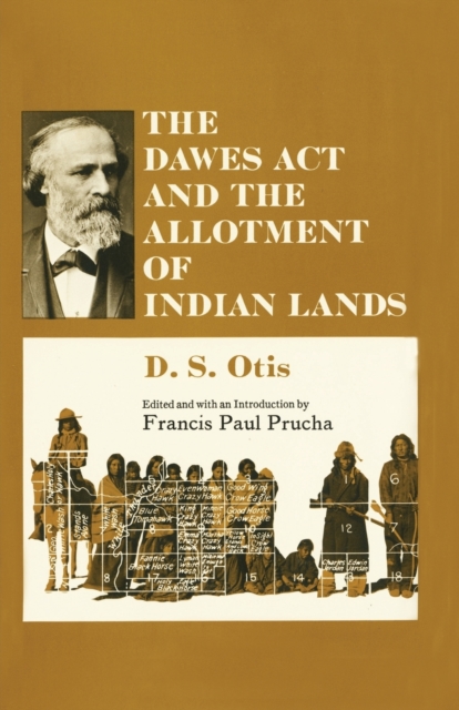 The Dawes Act and the Allotment of Indian Lands, Paperback / softback Book