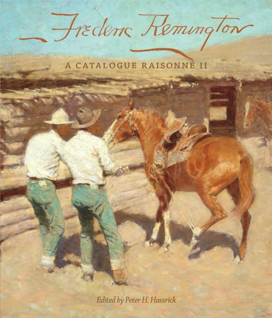 Frederic Remington : A Catalogue Raisonne II, Hardback Book